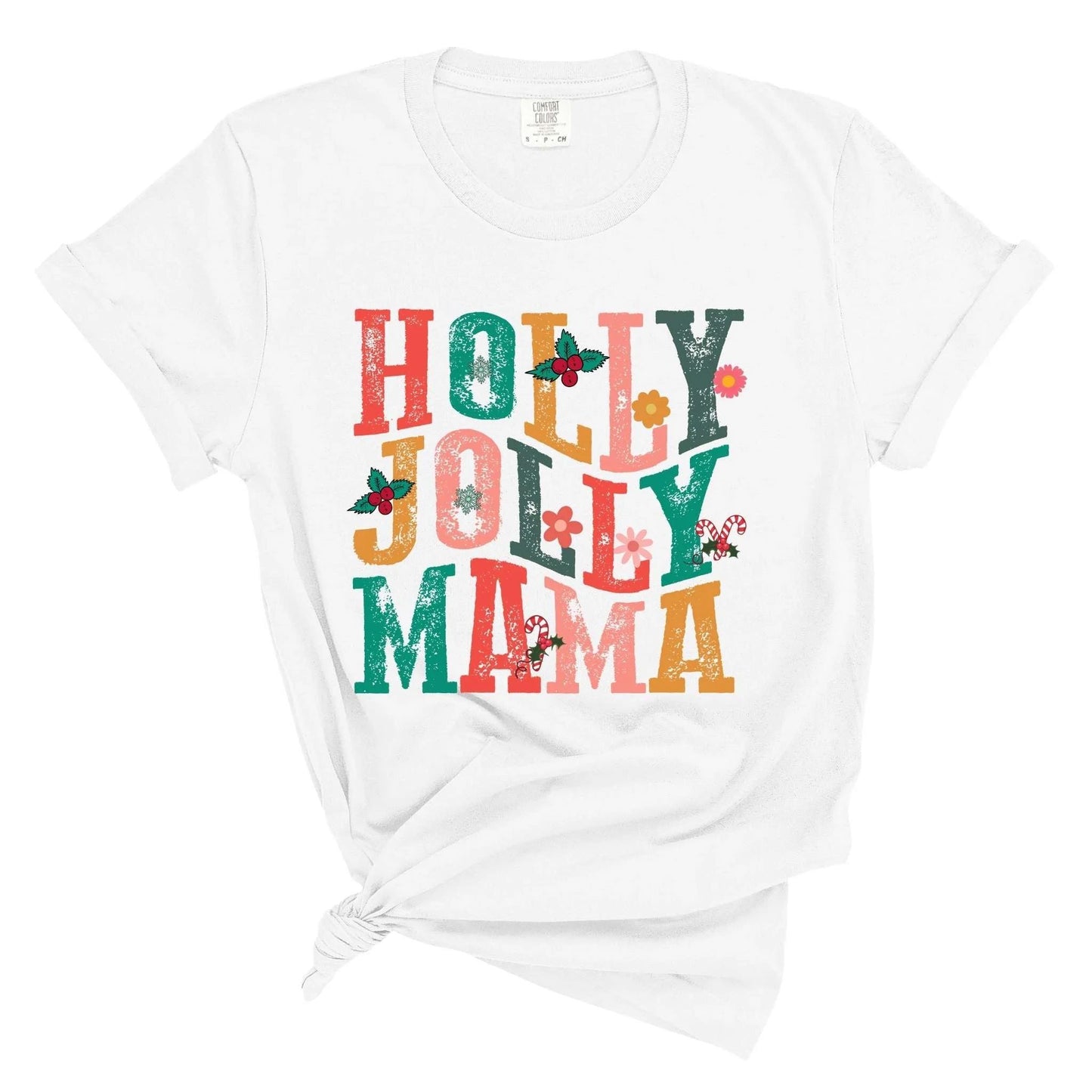 Holly Jolly Mama - You Pick the Shirt Color!