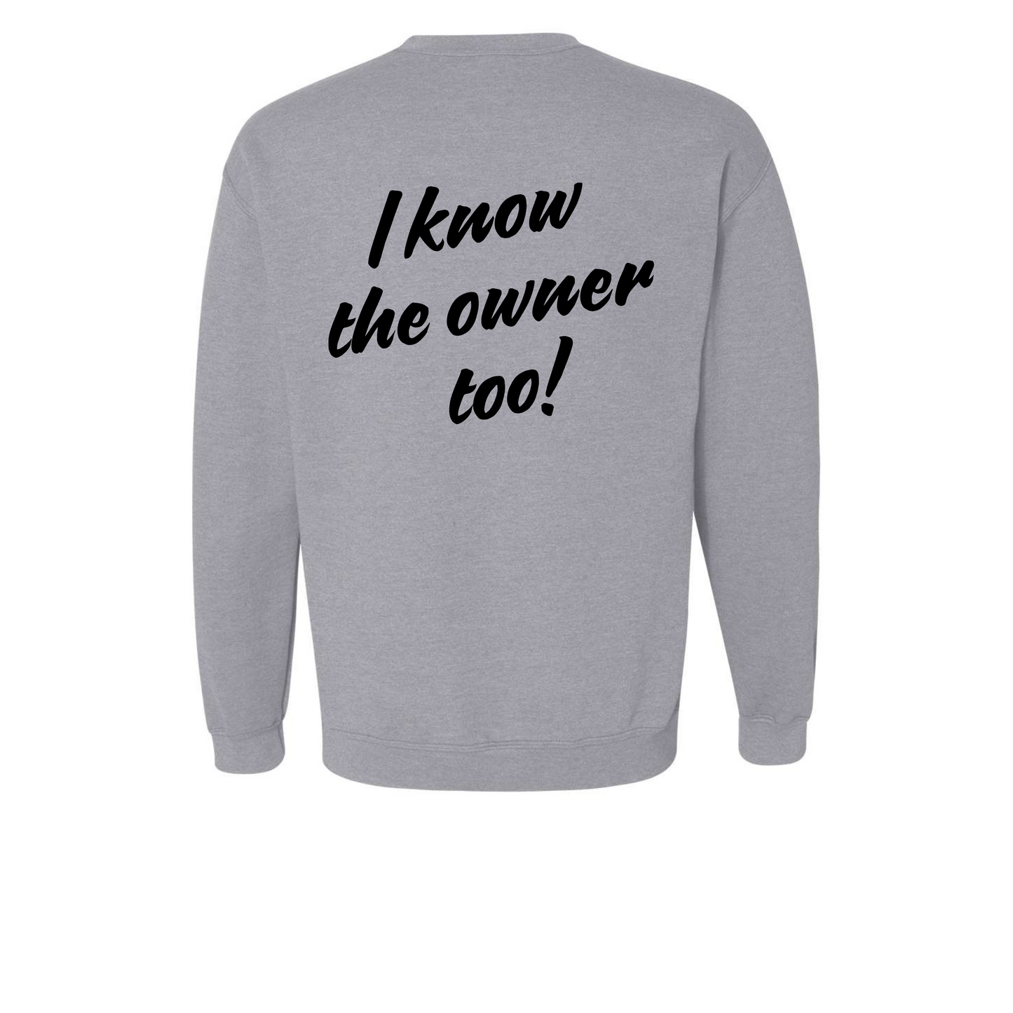 I Know the Owner on Gray- Several Styles to Choose From!