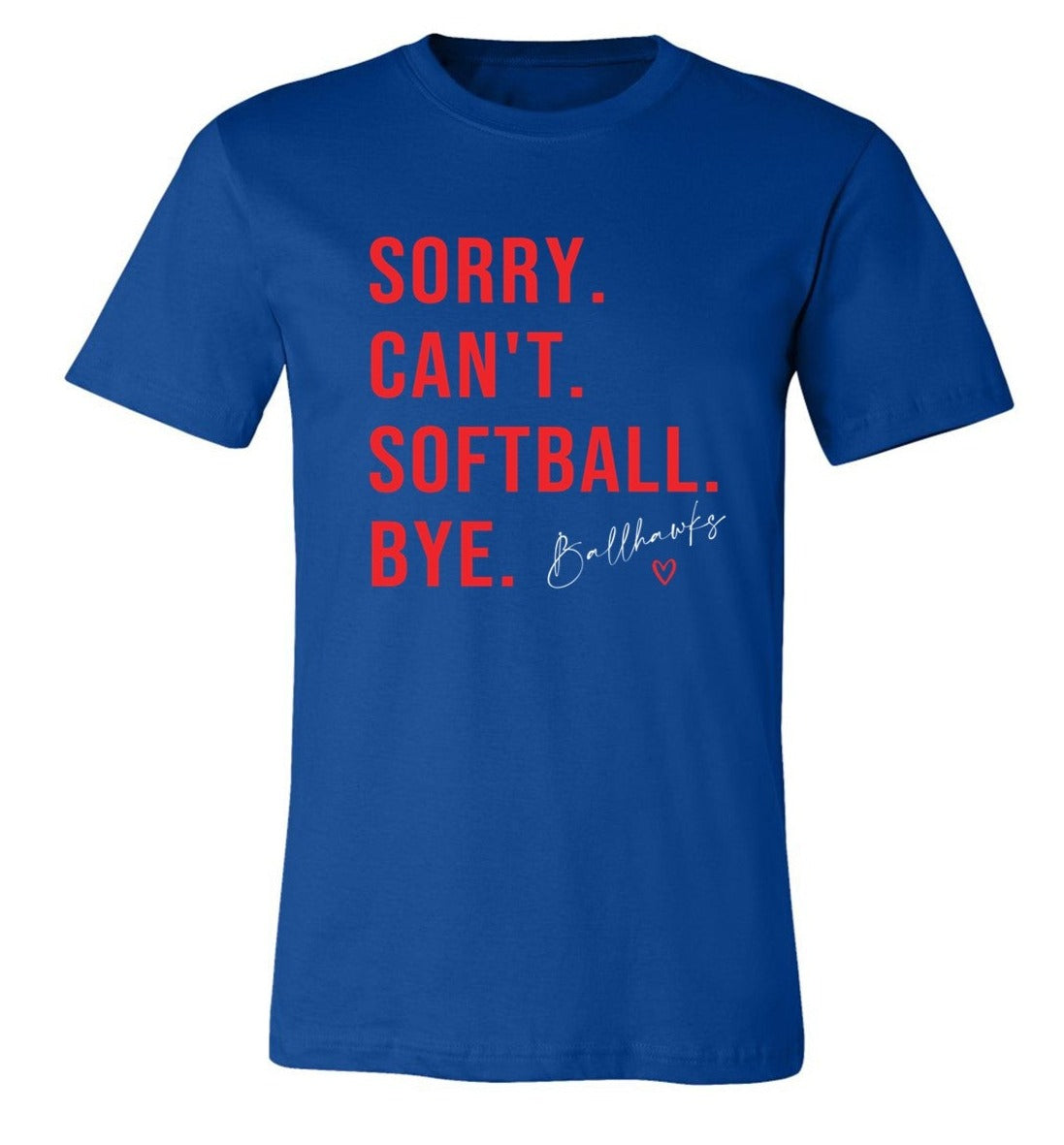 Ballhawks - Sorry Can't - Royal Blue- Lots of style options!