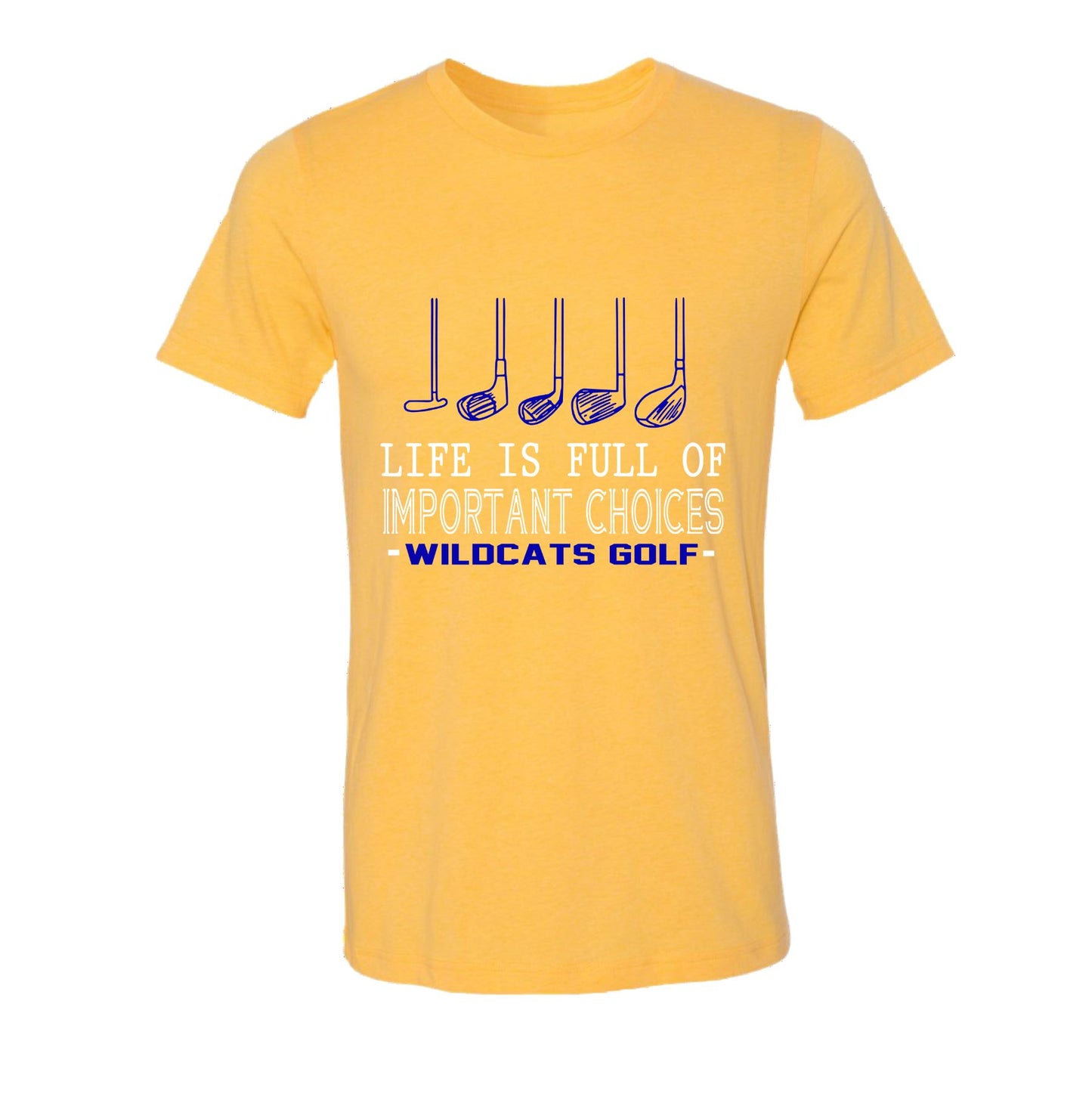 Galva Wildcats Life is Full of Important Choices Golf Tee Shirt