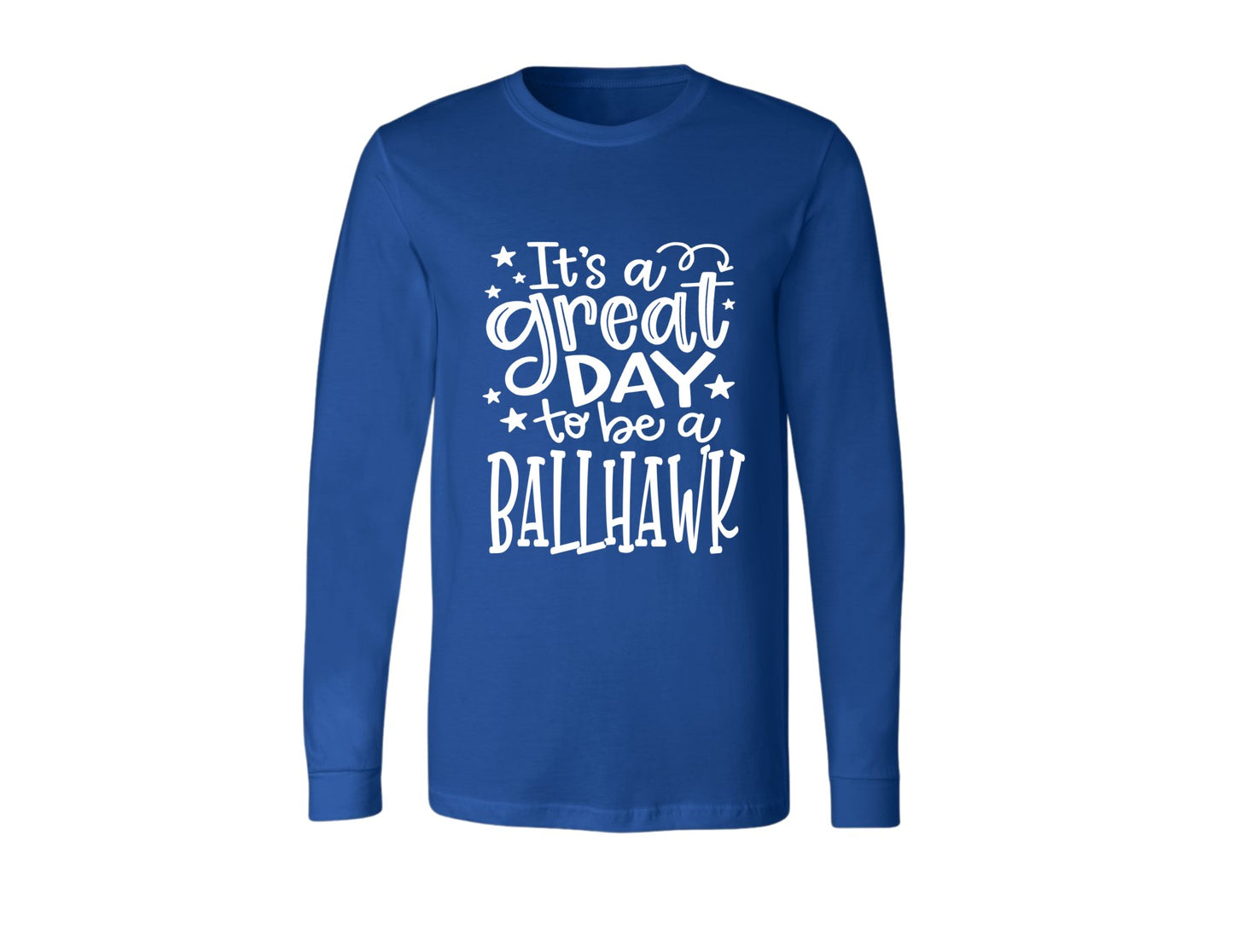 Ballhawks - Long Sleeve -Great Day to Be a Ballhawk