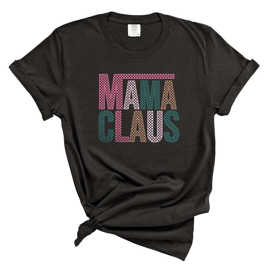 Mama Claus - You Pick the Shirt Color!