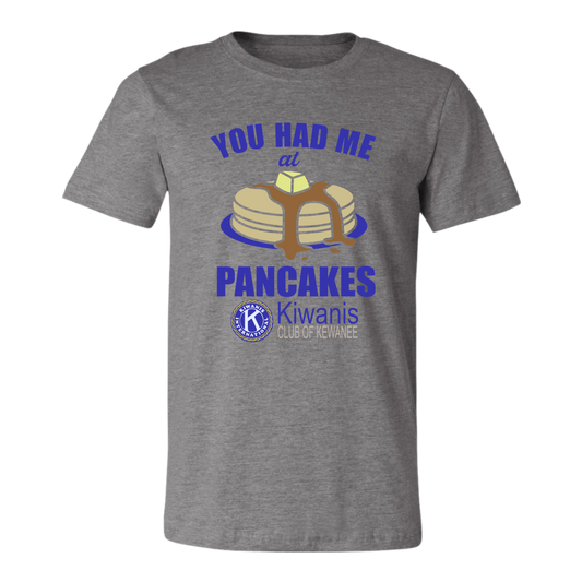 Kiwanis Pancake Day—“You Had Me at Pancakes” tee