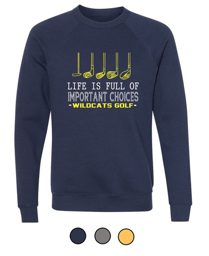 Galva Wildcats Golf - Life is Full of Important Choices Golf Crew Sweatshirt