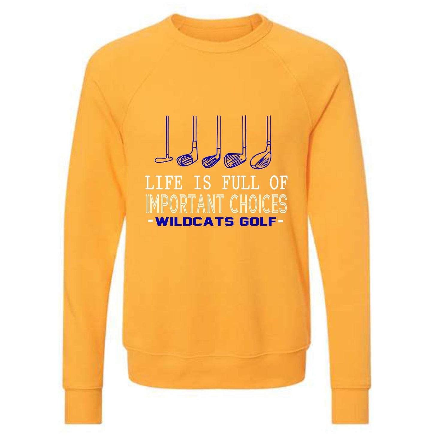 Galva Wildcats Golf - Life is Full of Important Choices Golf Crew Sweatshirt
