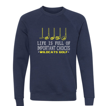 Galva Wildcats Golf - Life is Full of Important Choices Golf Crew Sweatshirt