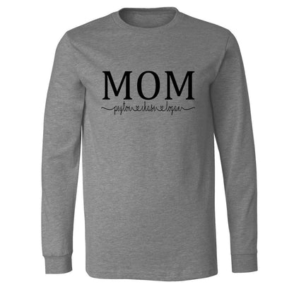 Personalized Mom, Grandma, Gigi, Mema, Mimi - Long Sleeve